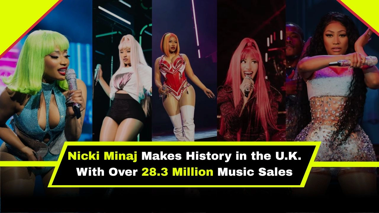 Nicki Minaj Makes History in the U.K.—First Female Rapper to Hit 28.3 Million Sales!